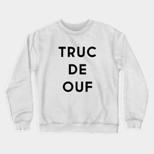 Truc de ouf Crewneck Sweatshirt